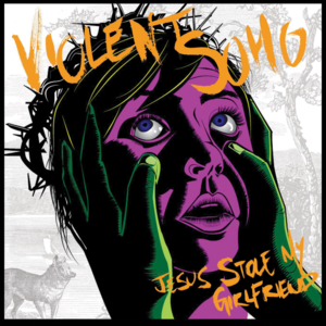 Jesus Stole My Girlfriend - Violent Soho