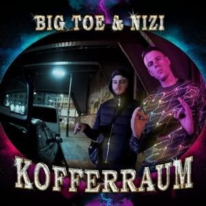 Kofferraum - Big Toe (Ft. Nizi19)