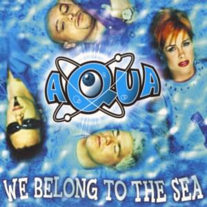 We Belong to the Sea - Aqua