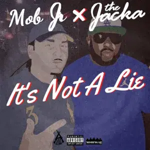 It’s Not A Lie - Mob Jr (Ft. The Jacka)