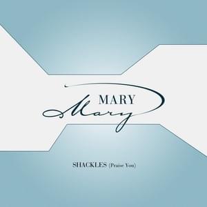 Shackles (Praise You) [MO-Apella] - Mary Mary