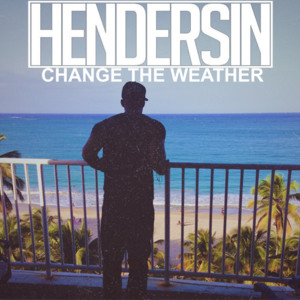 Change The Weather - Hendersin