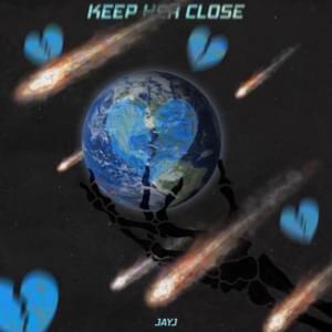 Keep Her Close - JAYJ (Ft. July (Rap) & ​koi)