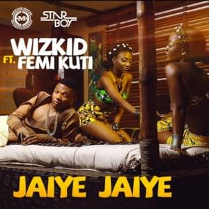 Jaiye Jaiye - Wizkid (Ft. Femi Kuti)