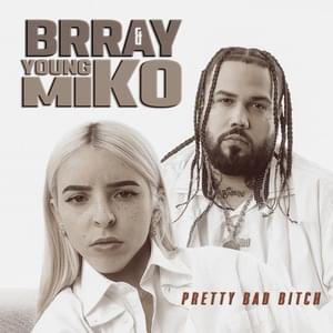 Pretty Bad Bitch - Brray & Young Miko