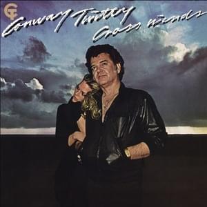 Did We Have To Come This Far (To Say Goodbye) - Conway Twitty