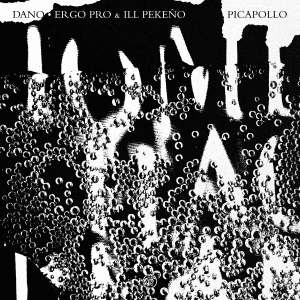 Picapollo - Dano, Ill Pekeño, Ergo Pro & DJ Swet