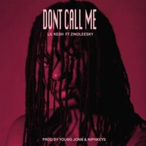 Don’t Call Me - Lil Kesh (Ft. Zinoleesky)