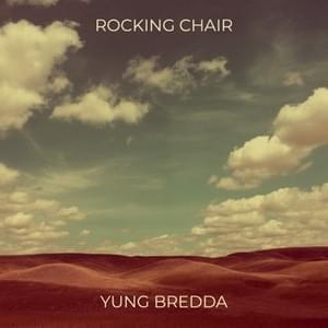 Rockin Chair - Yung Bredda