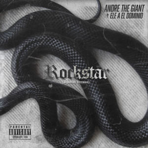 Rockstar (Spanish Version) - Andre TG (Ft. Ele A El Dominio)