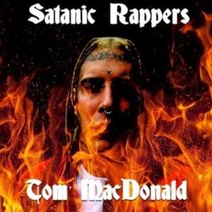 Satanic Rappers - Tom MacDonald