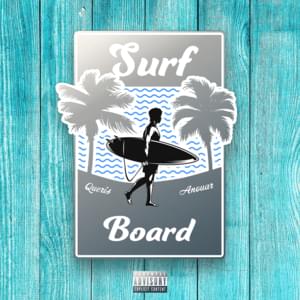 Surfboard - Queris (Ft. Anouar Music)