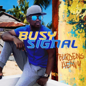 Burdens Heavy - Busy Signal