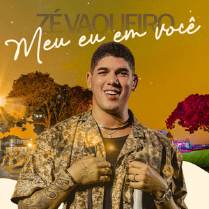 Meu Eu em Você - Zé Vaqueiro