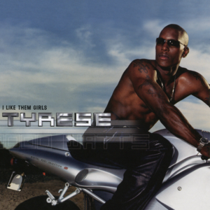 I Like Them Girls - Tyrese