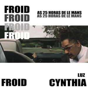 As 25 Horas de Le Mans - Froid (Ft. Cynthia Luz)