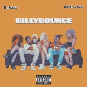 BILLYBOUNCE - B-Nard (Ft. Boss Luchie)