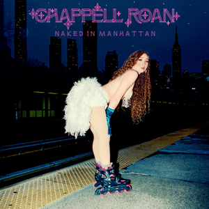 Naked in Manhattan - Chappell Roan