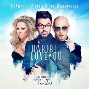 Habibi I Love You (Greek Version) - Ahmed Chawki - أحمد شوقي (Ft. Fani Drakopoulou & Pitbull)