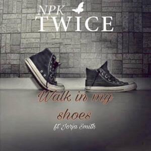 Walk in my shoes - NPK TWICE (Ft. Jorja Smith)