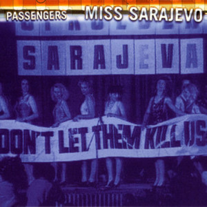 Miss Sarajevo (Single Radio Edit) - Passengers (Ft. Luciano Pavarotti)