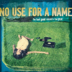 The Feel Good Song of the Year - No Use for a Name