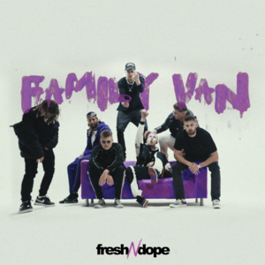 Fresh N Dope Family Van - Fresh N Dope