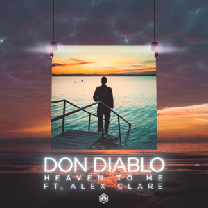 Heaven To Me - Don Diablo (Ft. Alex Clare)