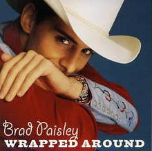 Wrapped Around - Brad Paisley