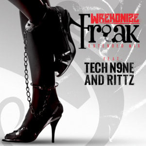 Freak (Extended mix) - Wrekonize (Ft. Rittz & Tech N9ne)