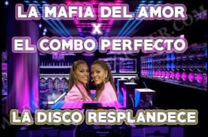 La Disco Resplandece - La Mafia del Amor (Ft. El Combo Perfecto)