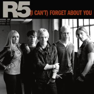 (I Can’t) Forget About You - R5