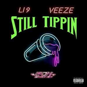 Still Tippin - Li 9 (Ft. Veeze)