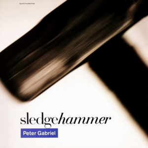 Sledgehammer - Peter Gabriel