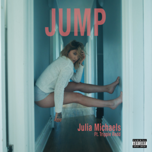 Jump - Julia Michaels (Ft. Trippie Redd)