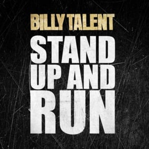 Stand Up and Run - Billy Talent