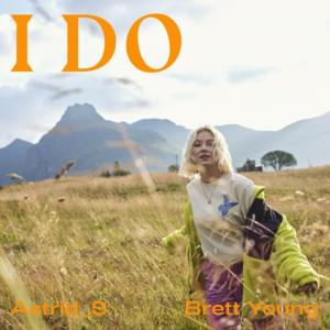 I Do - Astrid S & Brett Young