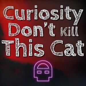 Curiosity Don’t Kill This Cat - DHeusta