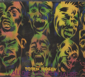 All die ganzen Jahre - Die Toten Hosen