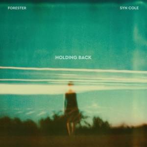 Holding Back - Forester & Syn Cole