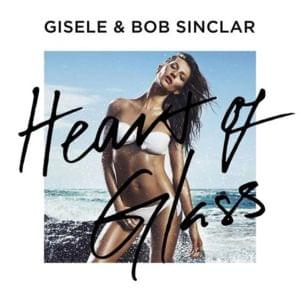 Heart of Glass - Gisele Bündchen (Ft. Bob Sinclar)