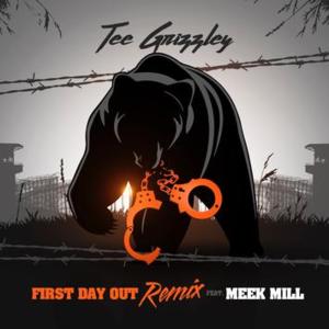 First Day Out (Remix) - Tee Grizzley (Ft. Meek Mill)