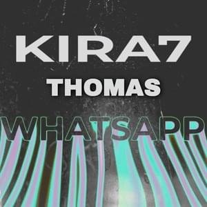 Whatsapp - Kira7 (Ft. Thomas)