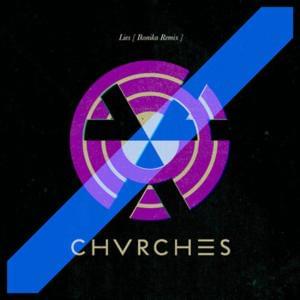 Lies (Ikonika Remix) - CHVRCHES