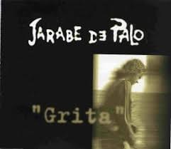 Grita - Jarabe de Palo