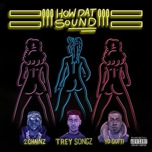 How Dat Sound - Trey Songz (Ft. 2 Chainz & Yo Gotti)