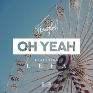 Oh yeah - Franglish (Ft. Lefa)