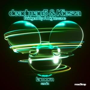 Bridged By a Lightwave (Lamorn Remix) - ​deadmau5 & Kiesza