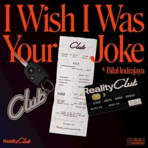 I Wish I Was Your Joke - Reality Club (Ft. Bilal Indrajaya)