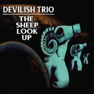 THE SHEEP LOOK UP - DEVILISH TRIO